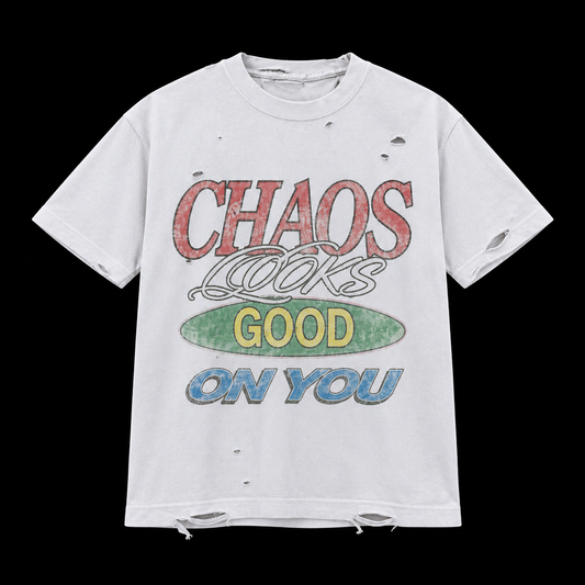 CHAOS LOOKS GOOD ON YOU TEE